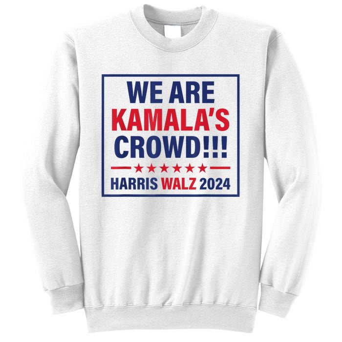 Harris Waltz 2024 We Are Kamals Crowd Sweatshirt