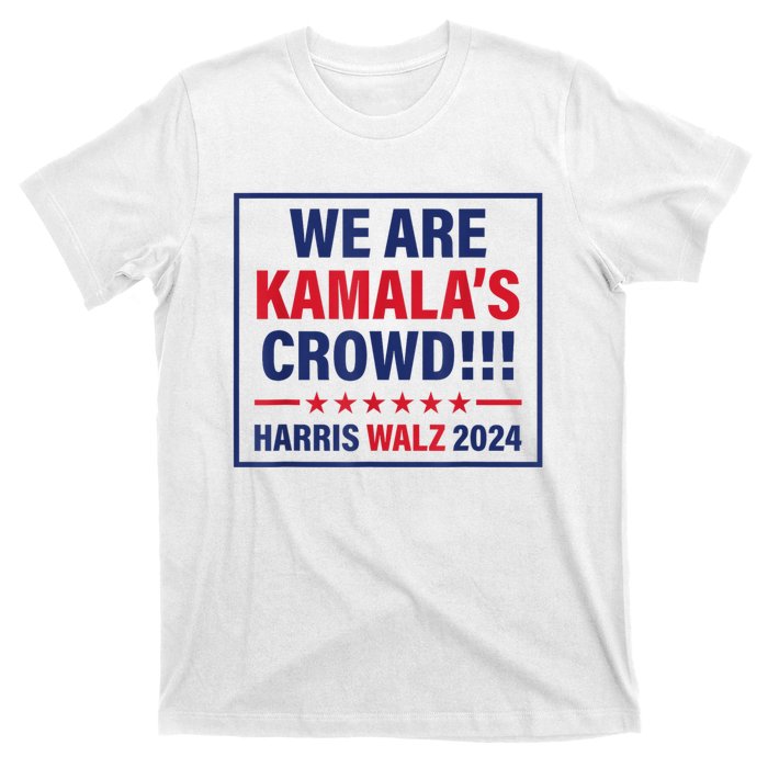 Harris Waltz 2024 We Are Kamals Crowd T-Shirt