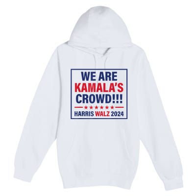 Harris Waltz 2024 We Are Kamals Crowd Premium Pullover Hoodie