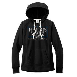 Harris Walz 2024 We Are Not Going Back Election Women's Fleece Hoodie