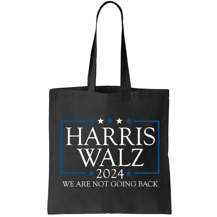 Harris Walz 2024 We Are Not Going Back Election Bag