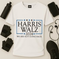 Harris Walz 2024 We Are Not Going Back Election Performance Shirt