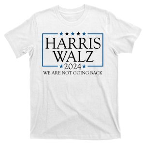 Harris Walz 2024 We Are Not Going Back Election T-Shirt