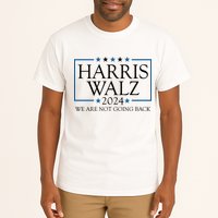 Harris Walz 2024 We Are Not Going Back Election Tall T-Shirt