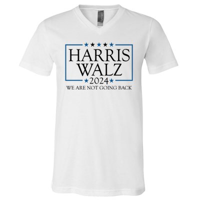 Harris Walz 2024 We Are Not Going Back Election V-Neck T-Shirt