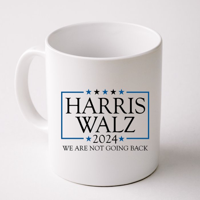 Harris Walz 2024 We Are Not Going Back Election Mug