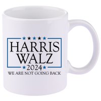 Harris Walz 2024 We Are Not Going Back Election 11oz C Handle Ceramic Mug