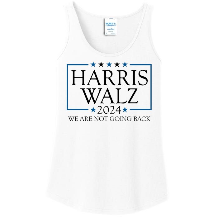 Harris Walz 2024 We Are Not Going Back Election Ladies Essential Tank