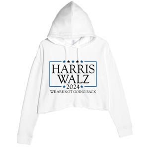 Harris Walz 2024 We Are Not Going Back Election Crop Fleece Hoodie