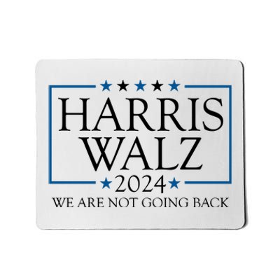 Harris Walz 2024 We Are Not Going Back Election Mousepad