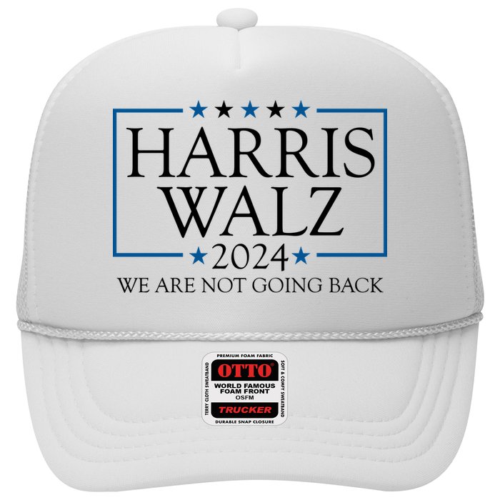 Harris Walz 2024 We Are Not Going Back Election Trucker Hat