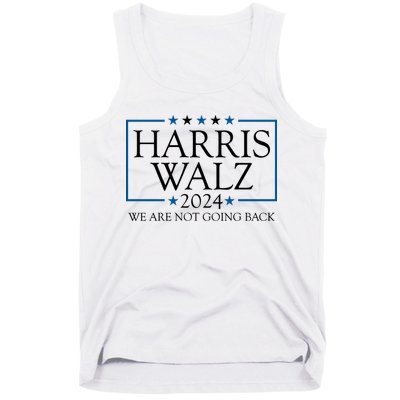 Harris Walz 2024 We Are Not Going Back Election Tank Top