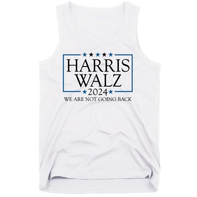 Harris Walz 2024 We Are Not Going Back Election Tank Top