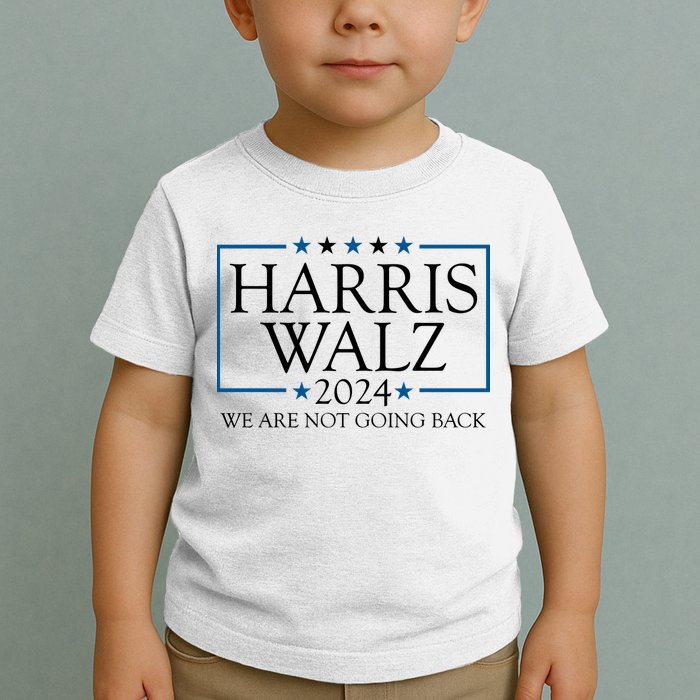 Harris Walz 2024 We Are Not Going Back Election Toddler T-Shirt