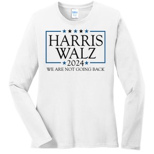 Harris Walz 2024 We Are Not Going Back Election Ladies Long Sleeve Shirt