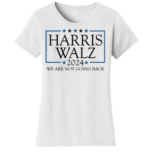 Harris Walz 2024 We Are Not Going Back Election Women's T-Shirt