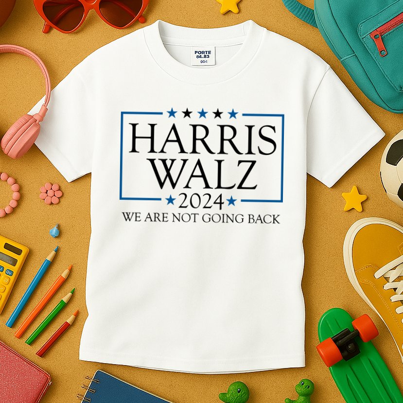 Harris Walz 2024 We Are Not Going Back Election Kids T-Shirt