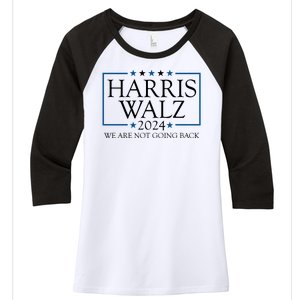 Harris Walz 2024 We Are Not Going Back Election Women's Tri-Blend 3/4-Sleeve Raglan Shirt