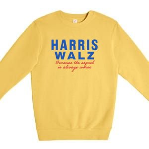 Harris Walz 2024 Because The Sequel Is Always Worse Premium Crewneck Sweatshirt