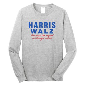 Harris Walz 2024 Because The Sequel Is Always Worse Long Sleeve Shirt