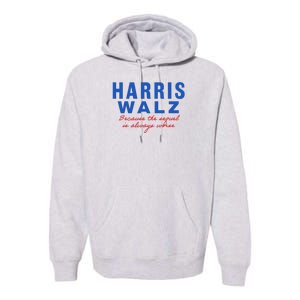 Harris Walz 2024 Because The Sequel Is Always Worse Premium Hoodie