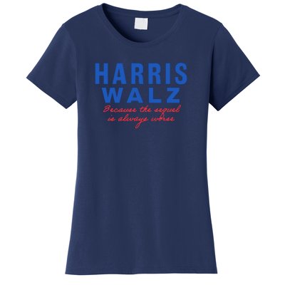 Harris Walz 2024 Because The Sequel Is Always Worse Women's T-Shirt