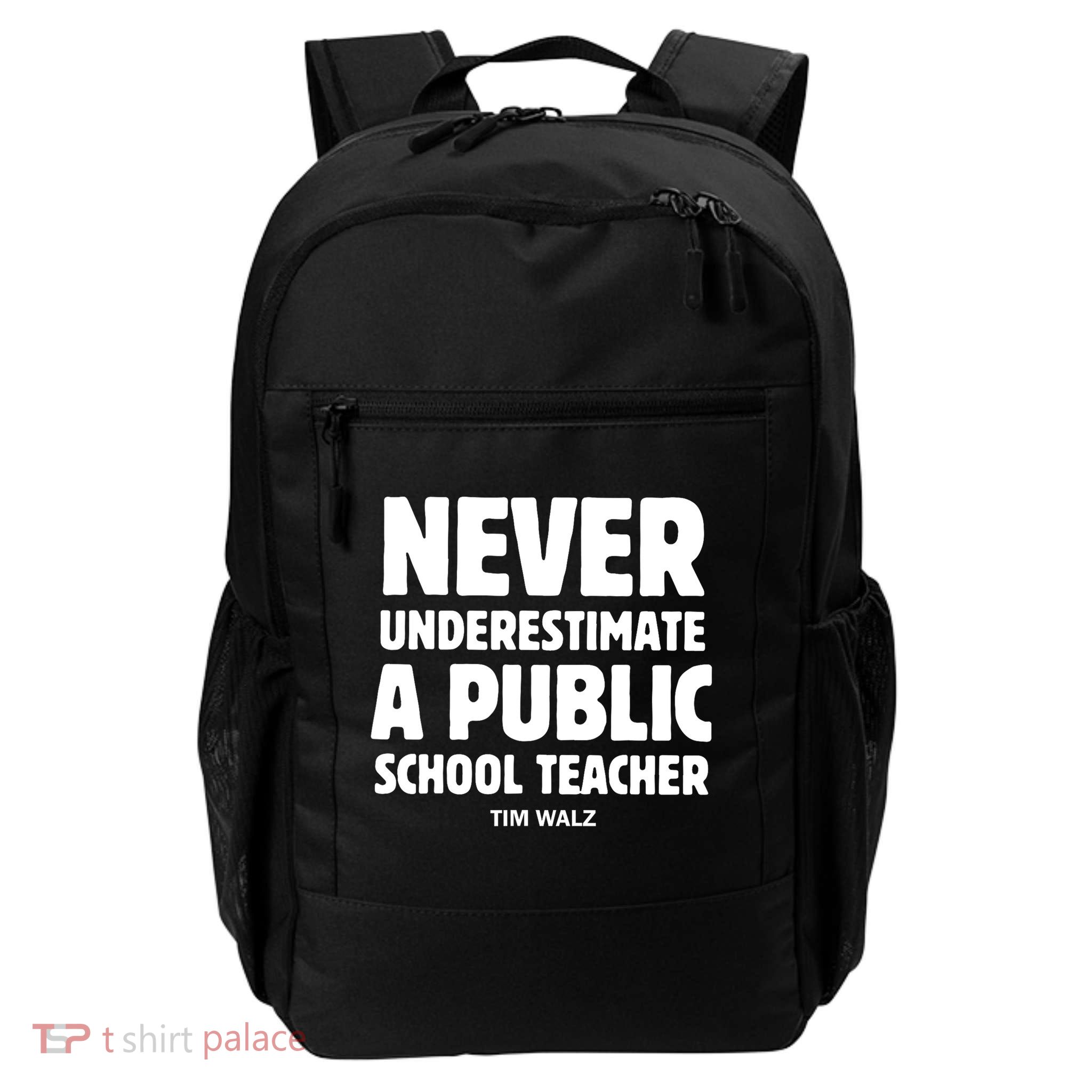 Harris Walz 2024 Never Underestimate A Public School Teacher Backpack
