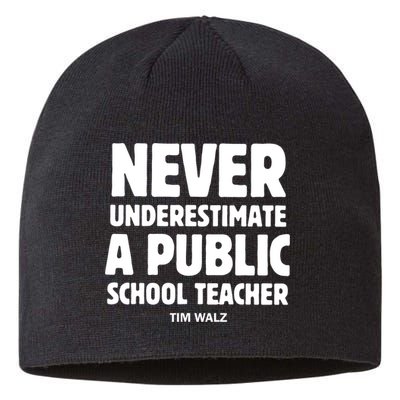 Harris Walz 2024 Never Underestimate A Public School Teacher Sustainable Beanie