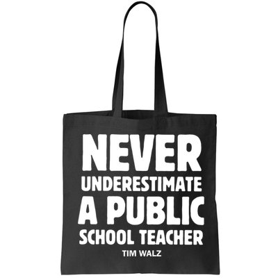 Harris Walz 2024 Never Underestimate A Public School Teacher Bag