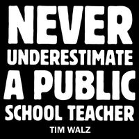 Harris Walz 2024 Never Underestimate A Public School Teacher Bag