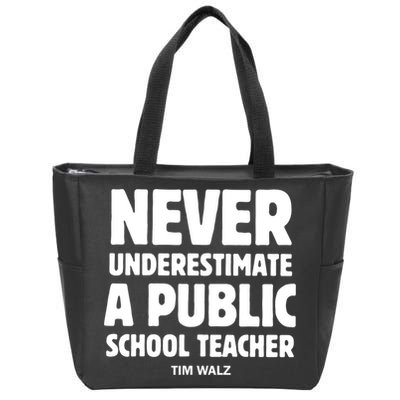 Harris Walz 2024 Never Underestimate A Public School Teacher Zip Tote Bag