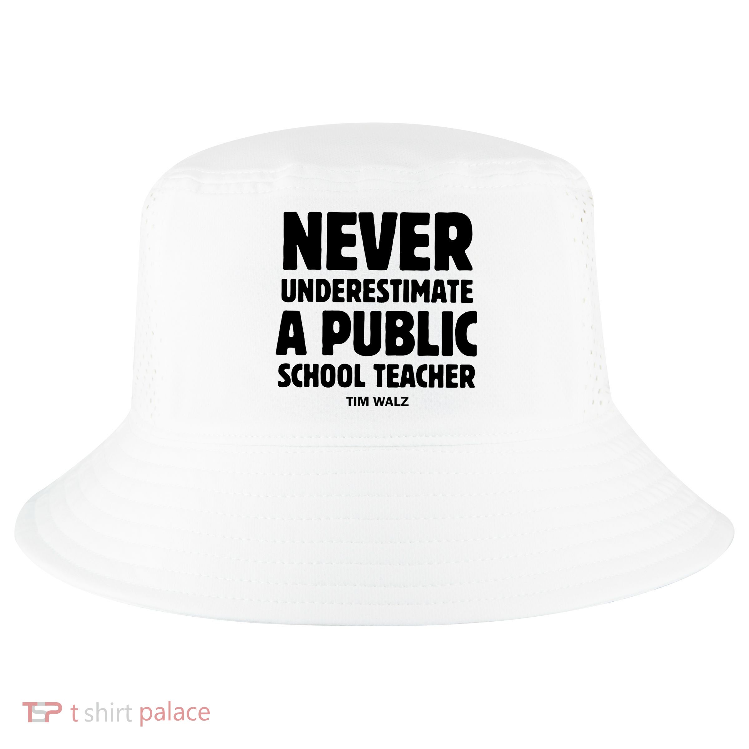 Harris Walz 2024 Never Underestimate A Public School Teacher Cool Comfort Performance Bucket Hat