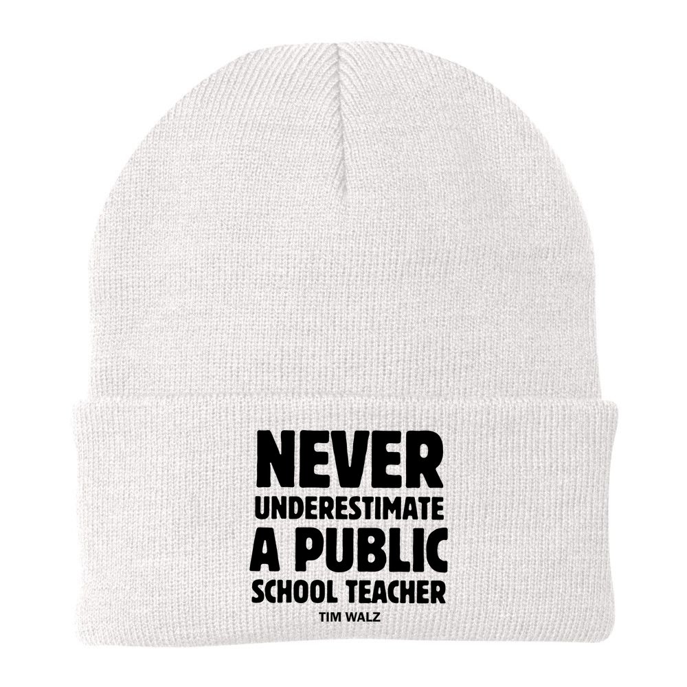 Harris Walz 2024 Never Underestimate A Public School Teacher Beanie
