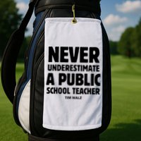 Harris Walz 2024 Never Underestimate A Public School Teacher Golf Towel