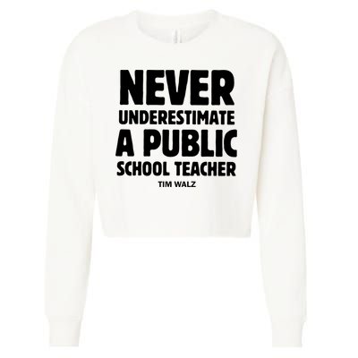Harris Walz 2024 Never Underestimate A Public School Teacher Cropped Pullover Crew