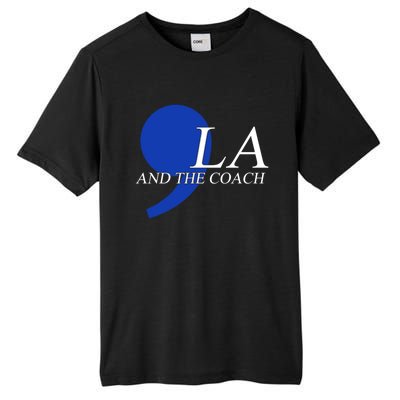 Harris Walz 2024 Comma La And The Coach Gift Tall Fusion ChromaSoft Performance T-Shirt