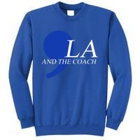 Harris Walz 2024 Comma La And The Coach Gift Sweatshirt