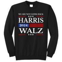 Harris Waltz 2024 Were Not Going Back Kamala Harris 2024 Sweatshirt