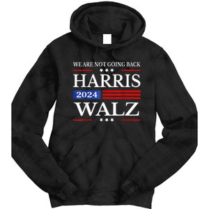 Harris Waltz 2024 Were Not Going Back Kamala Harris 2024 Tie Dye Hoodie