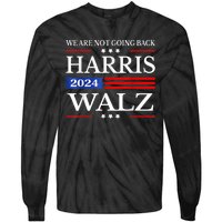 Harris Waltz 2024 Were Not Going Back Kamala Harris 2024 Tie-Dye Long Sleeve Shirt