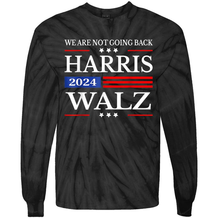 Harris Waltz 2024 Were Not Going Back Kamala Harris 2024 Tie-Dye Long Sleeve Shirt