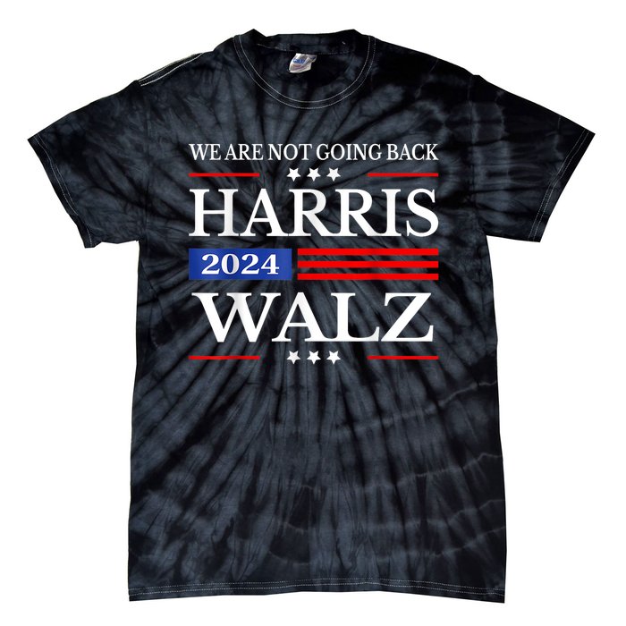 Harris Waltz 2024 Were Not Going Back Kamala Harris 2024 Tie-Dye T-Shirt