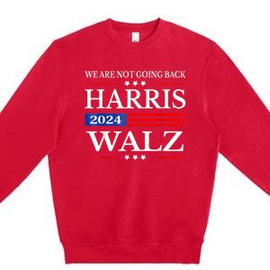 Harris Waltz 2024 Were Not Going Back Kamala Harris 2024 Premium Crewneck Sweatshirt