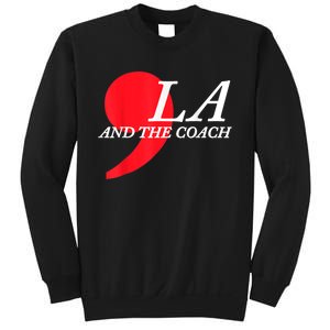 Harris Walz 2024 Comma La And The Coach Sweatshirt