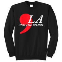 Harris Walz 2024 Comma La And The Coach Tall Sweatshirt