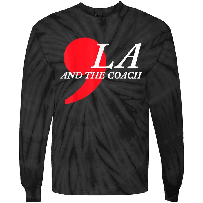 Harris Walz 2024 Comma La And The Coach Tie-Dye Long Sleeve Shirt