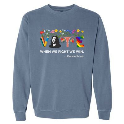 Harris Waltz 2024 When We Fight We Win Kamala Harris 2024 Garment-Dyed Sweatshirt