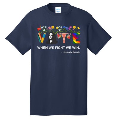 Harris Waltz 2024 When We Fight We Win Kamala Harris 2024 Tall T-Shirt