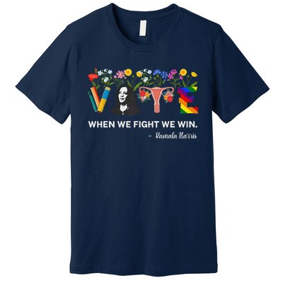 Harris Waltz 2024 When We Fight We Win Kamala Harris 2024 Premium T-Shirt