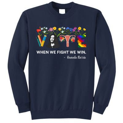 Harris Waltz 2024 When We Fight We Win Kamala Harris 2024 Tall Sweatshirt